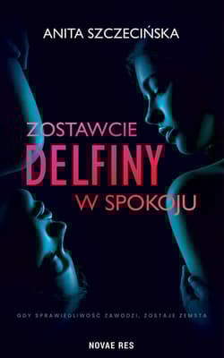 Zostawcie delfiny w spokoju - Anita Szczecińska