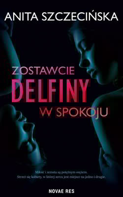 Zostawcie delfiny w spokoju - Anita Szczecińska