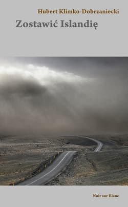 Zostawić Islandię - Hubert Klimko–Dobrzaniecki