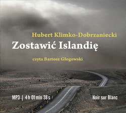 Zostawić Islandię - audiobook - Hubert Klimko–Dobrzaniecki