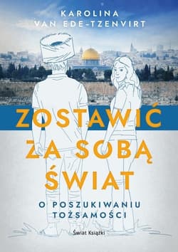 Zostawić za sobą świat - Karolina van Ede-Tzenvirt