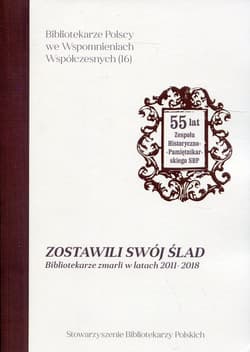 Zostawili swój ślad Bibliotekarze zmarli w latach 2011-2018