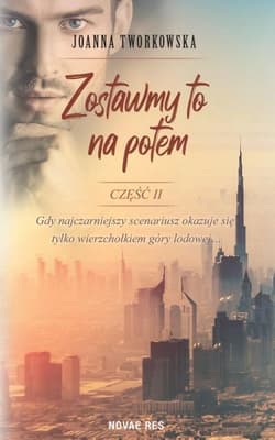 Zostawmy to na potem. Część 2 - Joanna Tworkowska