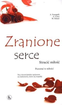 Zranione serce - Fumagalli A., Conci A., Paleari M.