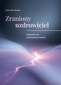 Zraniony uzdrowiciel - Henri J.M. Nouwen