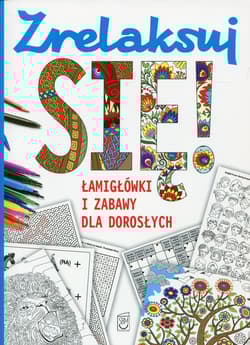 Zrelaksuj się! Łamigłówki i zabawy dla dorosłych