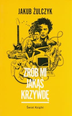 Zrób mi jakąś krzywdę - Jakub Żulczyk