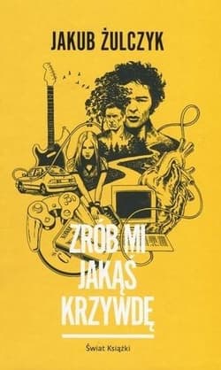Zrób mi jakąś krzywdę - Jakub Żulczyk