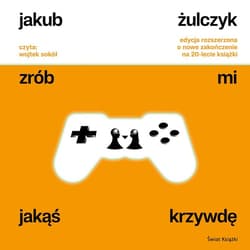 Zrób mi jakąś krzywdę (edycja rozszerzona) - audiobook - Jakub Żulczyk