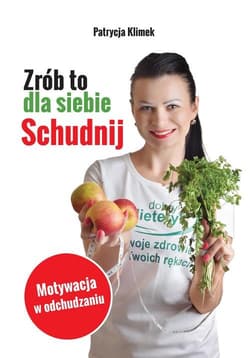 Zrób to dla siebie Schudnij! - Patrycja Klimek