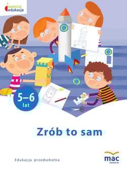 Zrób to sam owocna edukacja starsze przedszkolaki - Marzena Kwiecień