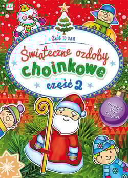 Zrób to sam Świąteczne ozdoby choinkowe Część 2 - Opracowanie Zbiorowe
