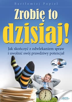 Zrobię to dzisiaj! - ebook - Bartłomiej Popiel
