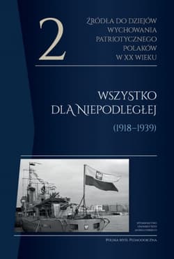 Źródła do dziejów wychowania patriotycznego... T.2 - Praca zbiorowa