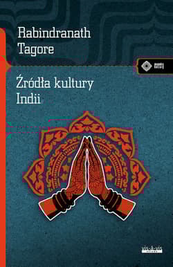 Źródła kultury Indii - Rabindranath Tagore