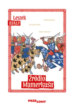 Źródło Mamerkusa. Przełomy. Tom 3 - Leszek Biały