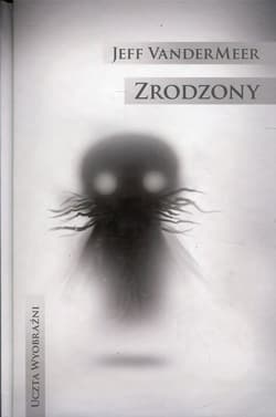 Zrodzony - Jeff  VanderMeer