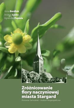 Zróżnicowanie flory naczyniowej miasta Stargard - Bordiuk Anna, Agnieszka Popiela,  Łysko Andrzej