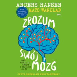 Zrozum swój mózg. Skąd biorą się emocje i dlaczego są OK - audiobook - Hansen Andres, Mats Wänblad