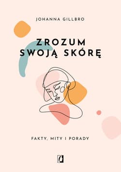 Zrozum swoją skórę Fakty, mity i porady