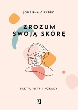Zrozum swoją skórę Fakty, mity i porady