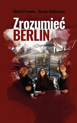 Zrozumieć Berlin - Wojtkiewicz Marcin