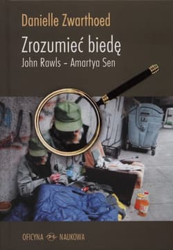 Zrozumieć biedę John Rawls-Amartya Sen - Danielle Zwarthoed