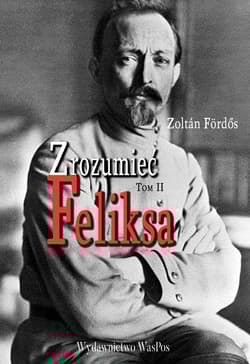Zrozumieć Feliksa Tom 2 - Fördős Zoltán