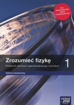 Zrozumieć fizykę 1 Podręcznik Zakres rozszerzony Szkoła ponadpodstawowa - Byczuk Agnieszka