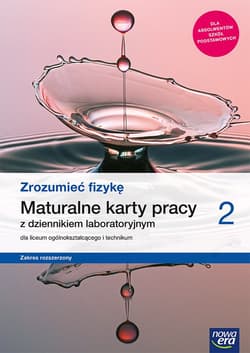 Zrozumieć fizykę 2 Maturalne karty pracy Zakres rozszerzony Szkoła ponadpodstawowa - Borgensztajn Joanna, Toma Piotr