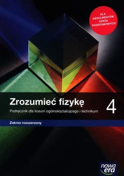Zrozumieć fizykę 4 Podręcznik Zakres rozszerzony Szkoła ponadpodstawowa - Braun Marcin, Byczuk Krzysztof, Seweryn-Byczuk Agnieszka, Wójtowicz Elżbieta