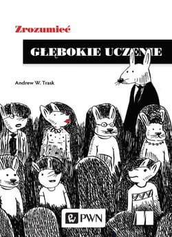 Zrozumieć głębokie uczenie - Trask Andrew W.