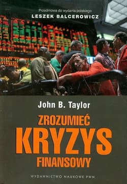Zrozumieć kryzys finansowy - John Taylor