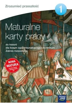 Zrozumieć przeszłość 1 Maturalne karty pracy do historii Zakres rozszerzony Szkoła ponadgimnazjalna - Agnieszka Izdebska, Izdebski Tytus, Artur Kowalski