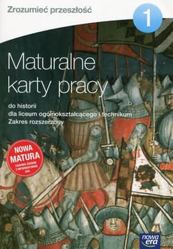 Zrozumieć przeszłość 1 Maturalne karty pracy do historii Zakres rozszerzony Szkoła ponadgimnazjalna - Agnieszka Izdebska, Izdebski Tytus, Artur Kowalski