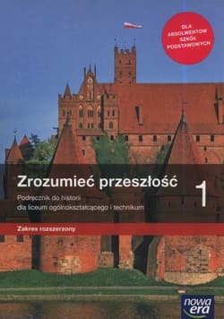 Zrozumieć przeszłość 1 Podręcznik Zakres rozszerzony Szkoła ponadpodstawowa - Kulesza Ryszard, Kowalewski Krzysztof