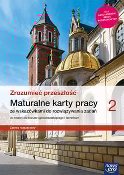 Zrozumieć przeszłość 2 Maturalne karty pracy Zakres rozszerzony Szkoła ponadpodstawowa - Kowalczyk Włodzimierz K.