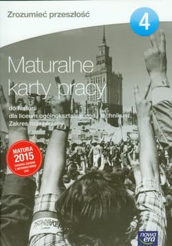 Zrozumieć przeszłość Maturalne karty pracy 4 Zakres rozszerzony Szkoła ponadgimnazjalna - Agnieszka Izdebska, Izdebski Tytus, Barbara Furman