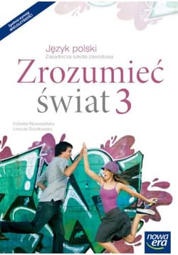 Zrozumieć świat 3 Język polski Podręcznik Zasadnicza szkoła zawodowa - Szydłowska Urszula, Elżbieta Nowosielska