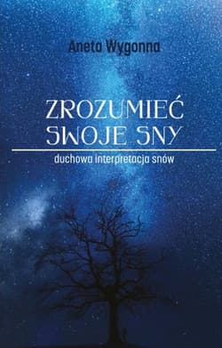 Zrozumieć swoje sny - Aneta Wygonna