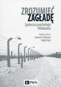 Zrozumieć zagładę Społeczna psychologia Holokaustu - Newman Leonard S.,  Erber Ralph