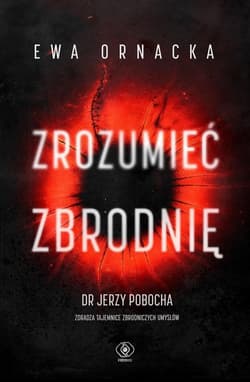 Zrozumieć zbrodnię - Pobocha Jerzy