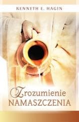 Zrozumienie namaszczenia - Hagin Kenneth E.