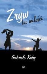 Zryw ku miłości - Gabriele Kuby