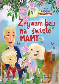 Zrywam bzy na święto mamy Bajka edukacyjna - Lech Tkaczyk