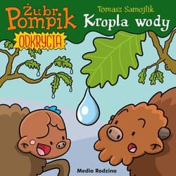 Żubr Pompik Odkrycia 1 Kropla wody - Tomasz Samojlik