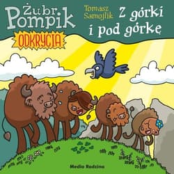 Żubr Pompik Odkrycia 3 Z górki i pod górkę - Tomasz Samojlik