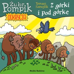 Żubr Pompik Odkrycia 3 Z górki i pod górkę - Tomasz Samojlik