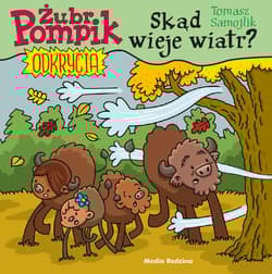 Żubr Pompik Odkrycia Tom 9 Skąd wieje wiatr? - Tomasz Samojlik