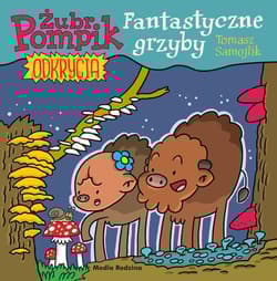 Żubr Pompik Okrycia 8 Fantastyczne grzyby - Tomasz Samojlik
